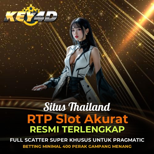 KEY4D | RTP Akurat & Slot Thailand Terupdate Hari Ini