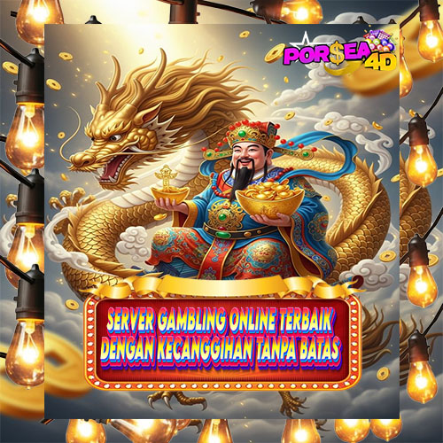 Porsea4D Server Gambling Online Terbaik Dengan Kecanggihan Tanpa Batas