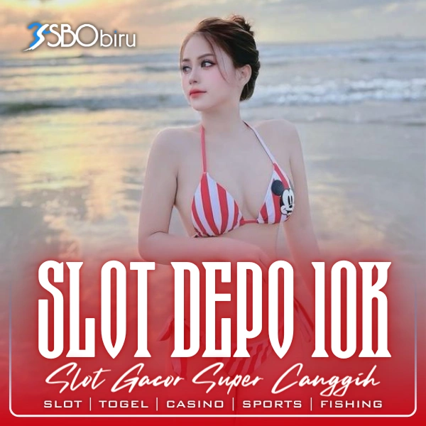 SLOT DEPO 10K