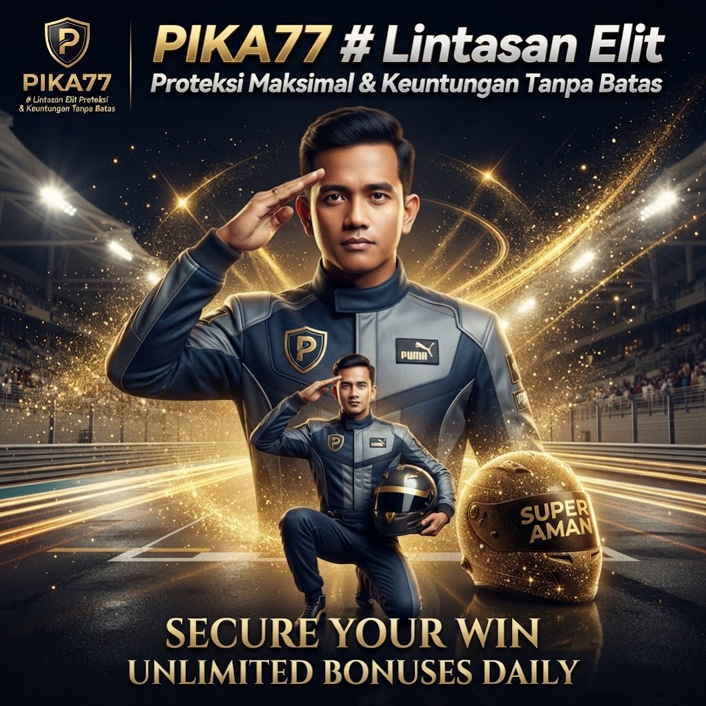 PIKA77 # Lintasan Elit Proteksi Maksimal & Keuntungan Tanpa Batas